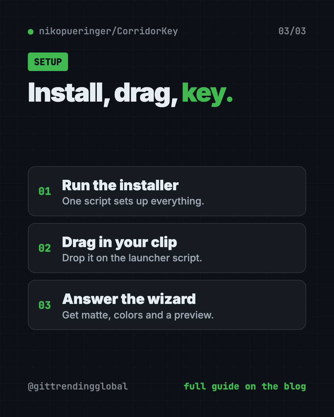 Set up CorridorKey in 3 steps: run the install script, drag your clip onto the launcher, answer the wizard's questions